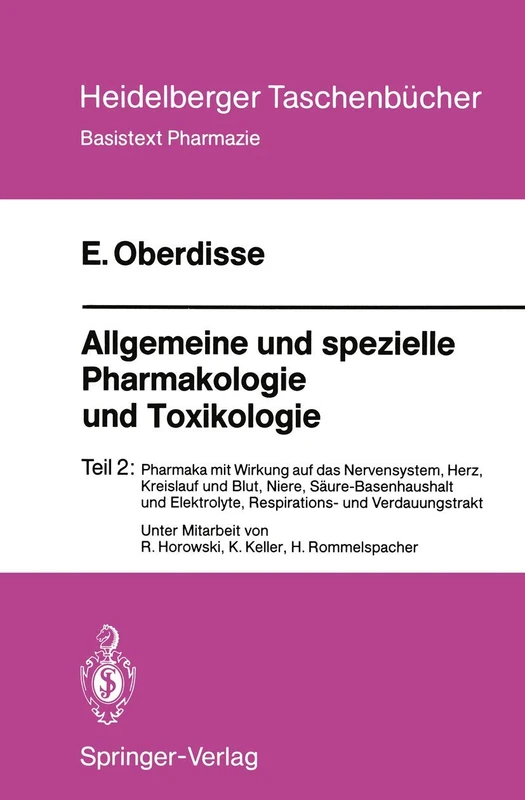Allgemeine und spezielle Pharmakologie und Toxikologie: Teil 2: Pharmaka mit Wirkung auf das Nervensystem, Herz, Kreislauf und Blut, Niere, ... 243 (Heidelberger Taschenbücher, 243)
