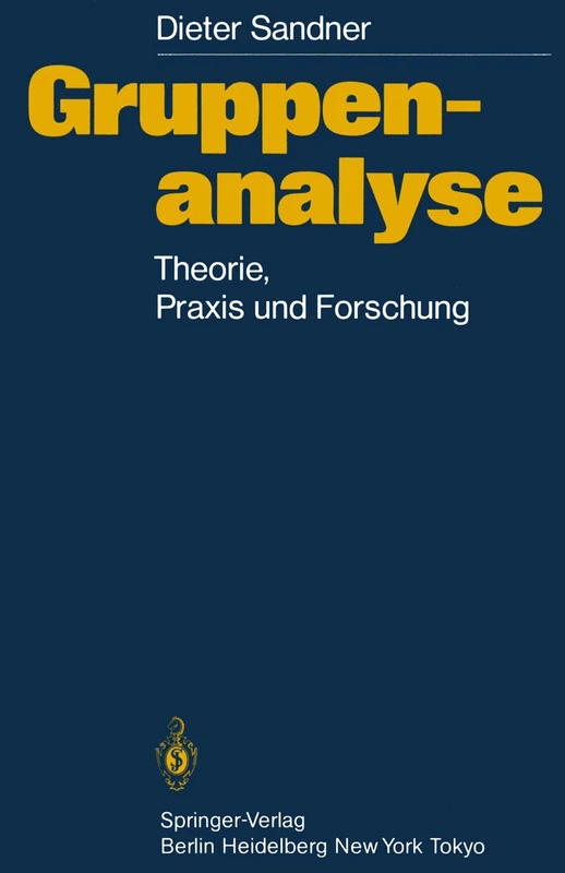 Gruppenanalyse: Theorie, Praxis, Forschung