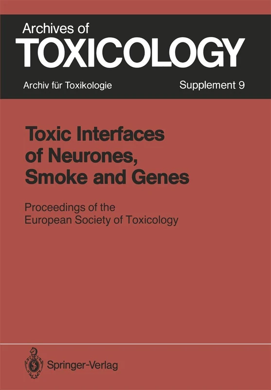 Toxic Interfaces of Neurones, Smoke and Genes: Proceedings of the European Society of Toxicology Meeting Held in Kuopio, June 16–19, 1985: 9 (Archives of Toxicology, 9) - Image 1