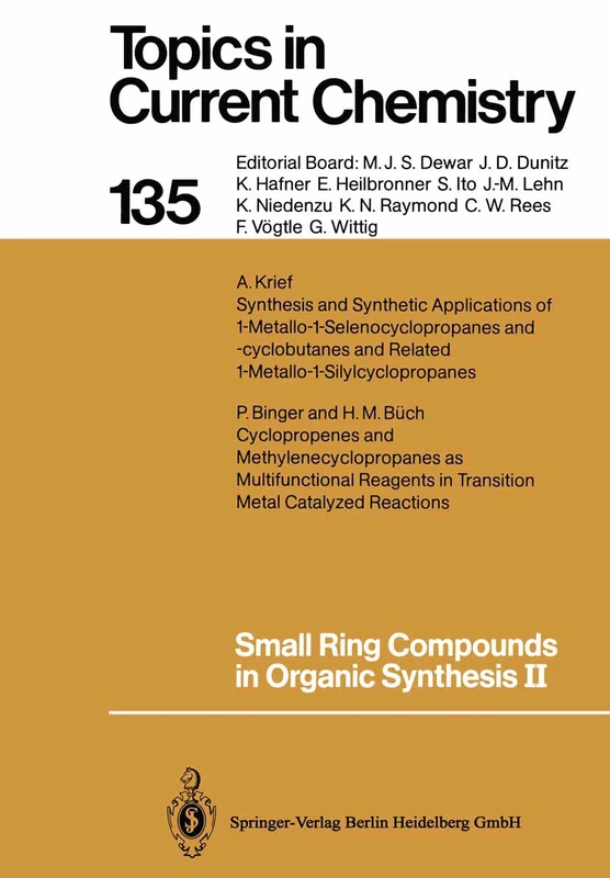 Small Ring Compounds in Organic Synthesis II: 135 (Topics in Current Chemistry, 135)