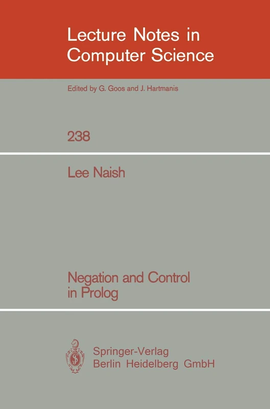 Negation and Control in Prolog: 238 (Lecture Notes in Computer Science, 238) - Image 1
