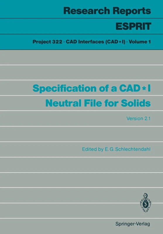 Specification of a CAD*I Neutral File for Solids: Version 2.1 (Research Reports Esprit, 1)