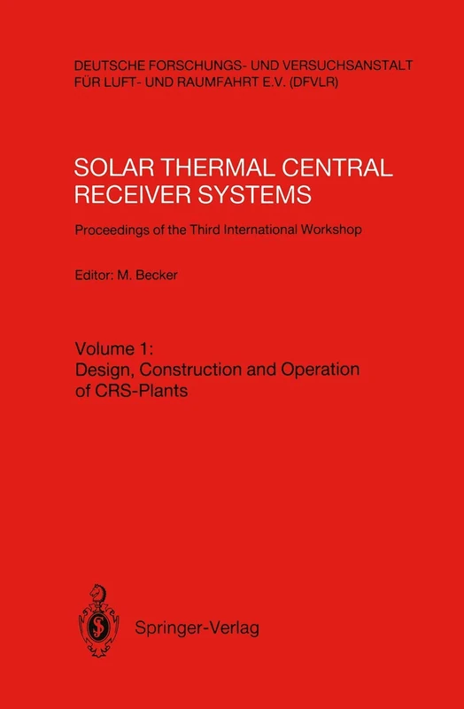 Solar Thermal Central Receiver Systems: Proceedings of the Third International Workshop June 23–27, 1986, Konstanz, Federal Republic of Germany