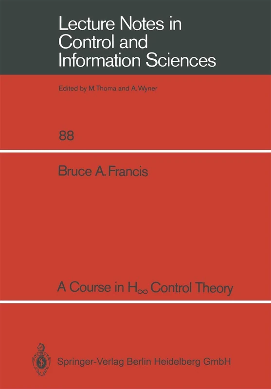 A Course in H∞ Control Theory: 88 (Lecture Notes in Control and Information Sciences, 88)