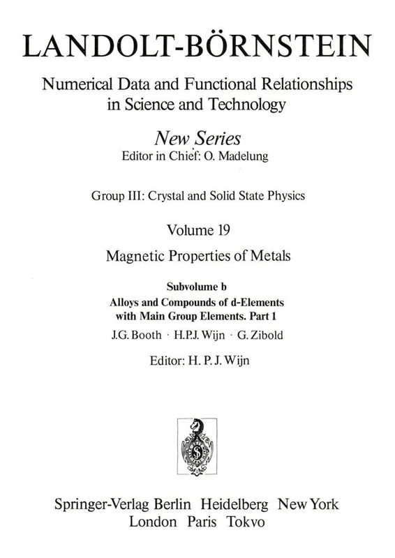 Alloys and Compounds of d-Elements with Main Group Elements. / Legierungen und Verbindungen von d-Elementen mit Elementen der Hauptgruppen.: Part 1 / ... in Science and Technology - New Series, 19b)