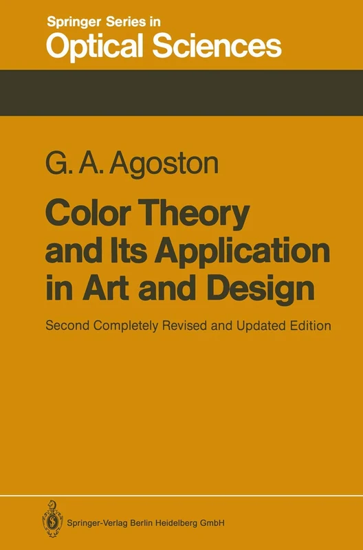 Color Theory and Its Application in Art and Design: 19 (Springer Series in Optical Sciences, 19)