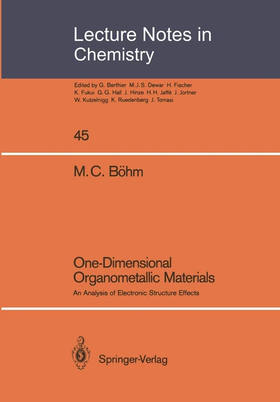 One-Dimensional Organometallic Materials: An Analysis of Electronic Structure Effects: 45 (Lecture Notes in Chemistry, 45)