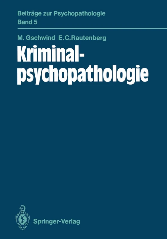 Kriminalpsychopathologie: 5 (Beiträge zur Psychopathologie, 5)