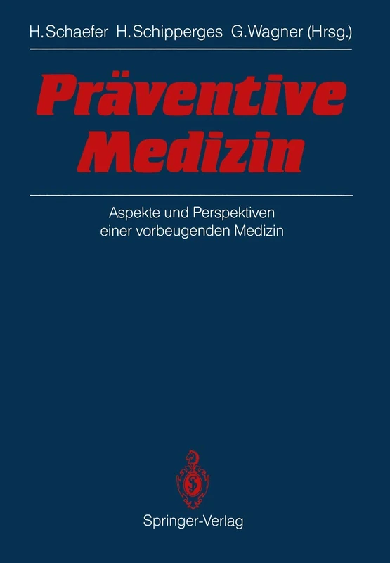 Präventive Medizin: Aspekte und Perspektiven einer vorbeugenden Medizin