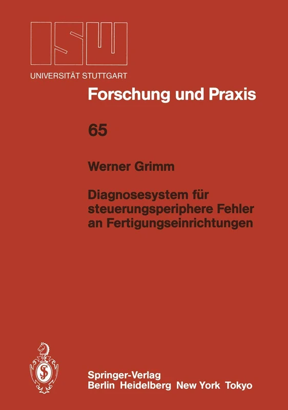 Diagnosesystem für steuerungsperiphere Fehler an Fertigungseinrichtungen: 65 (ISW Forschung und Praxis, 65) - Image 1