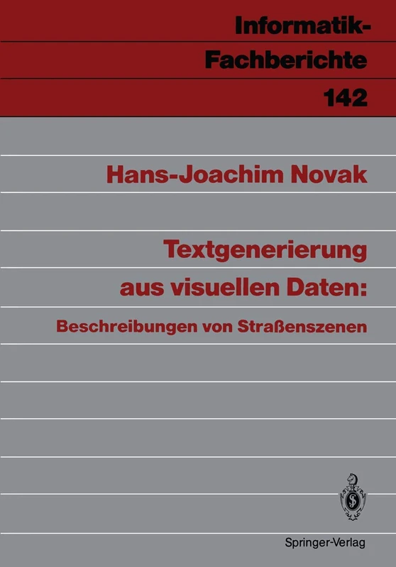 Textgenerierung aus visuellen Daten: Beschreibungen von Straßenszenen: 142 (Informatik-Fachberichte, 142) - Image 1