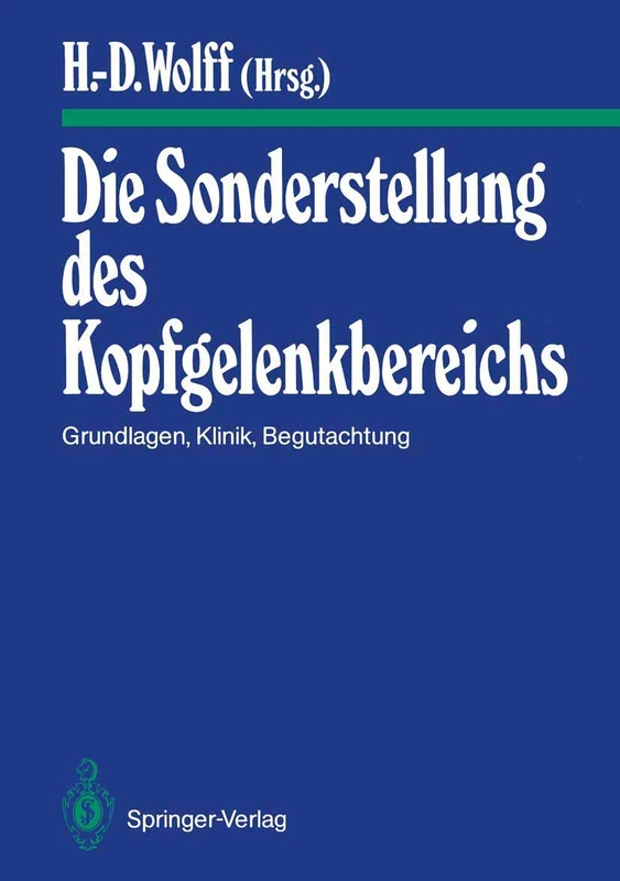 Die Sonderstellung des Kopfgelenkbereichs: Grundlagen, Klinik, Begutachtung (Manuelle Medizin)
