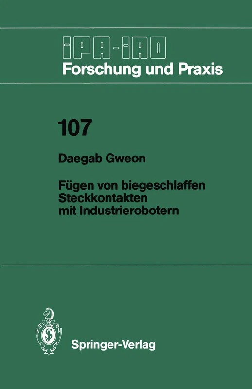 Fügen von biegeschlaffen Steckkontakten mit Industrierobotern: 107 (IPA-IAO - Forschung und Praxis, 107) - Image 1