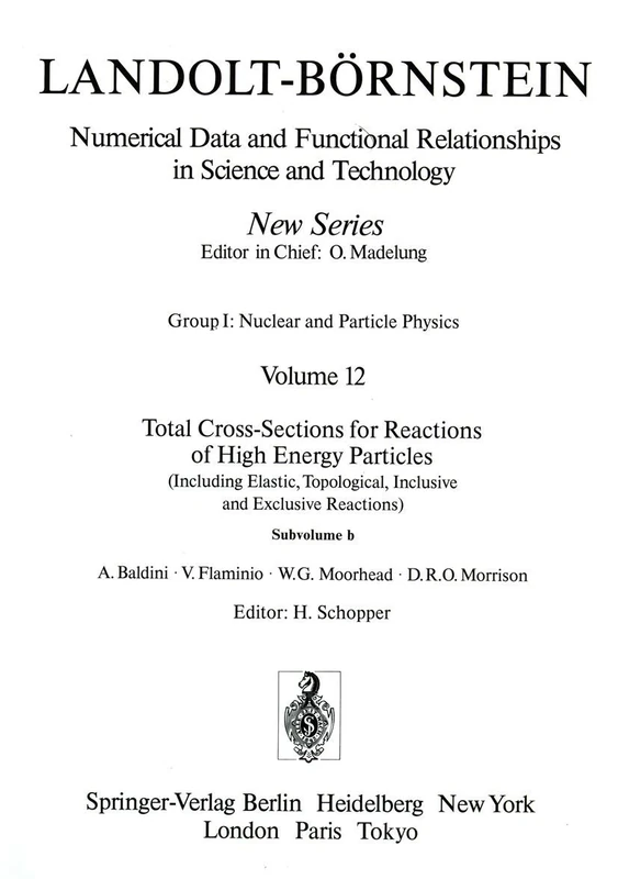 Total Cross-Sections for Reactions of High Energy Particles (Including Elastic, Topological, Inclusive and Exclusive Reactions) / Totale ... in Science and Technology - New Series, 12b) - Image 1