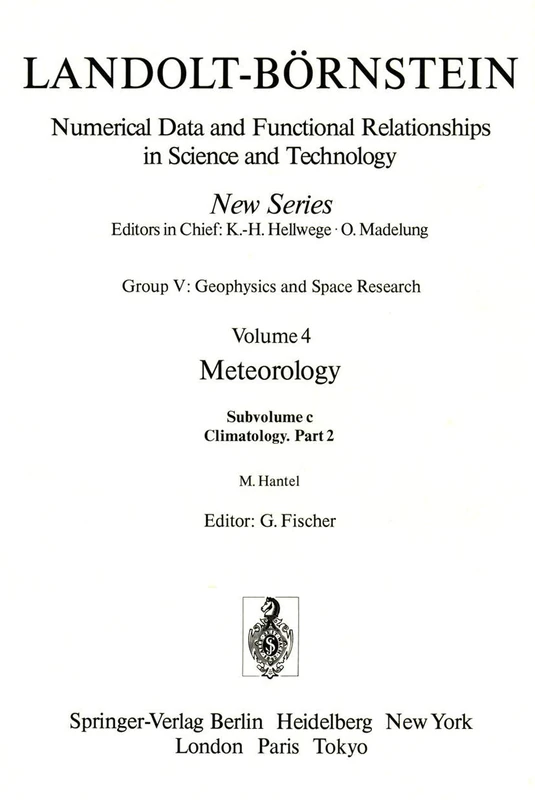 Climatology: Subvolume C 2: Climatology. Part 2: 4c2 (Landolt-Börnstein: Numerical Data and Functional Relationships in Science and Technology - New Series, 4c2)