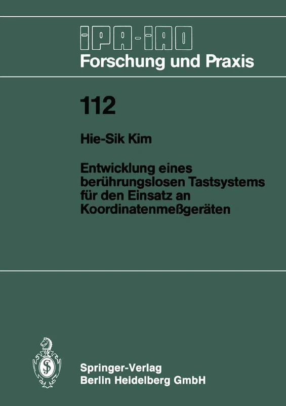 Entwicklung eines berührungslosen Tastsystems für den Einsatz an Koordinatenmeßgeräten: 112 (IPA-IAO - Forschung und Praxis, 112)