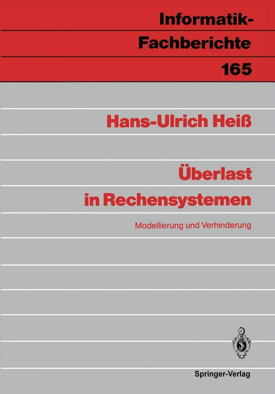 Überlast in Rechensystemen: Modellierung und Verhinderung: 165 (Informatik-Fachberichte, 165)