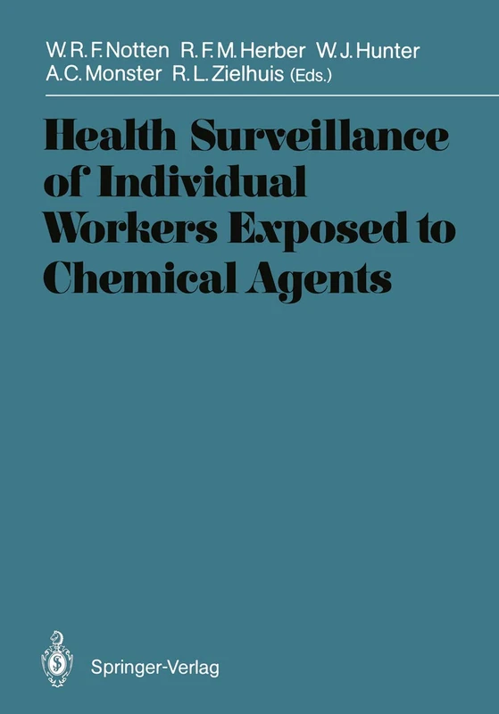 Health Surveillance of Individual Workers Exposed to Chemical Agents (International Archives of Occupational and Environmental Health. Supplement)