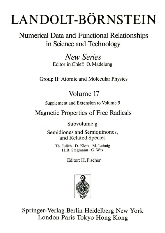 Semidiones and Semiquinones, and Related Species / Semidione und Semichinone, sowie verwandte Verbindungen: 17g (Landolt-Börnstein: Numerical Data and ... in Science and Technology - New Series, 17g)