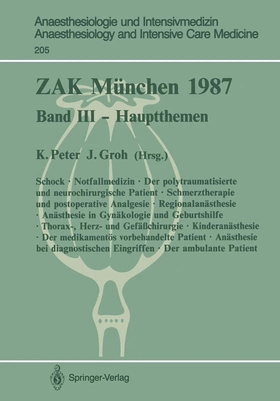 ZAK München 1987: Band III ― Hauptthemen: 205 (Anaesthesiologie und Intensivmedizin Anaesthesiology and Intensive Care Medicine, 205) - Image 1