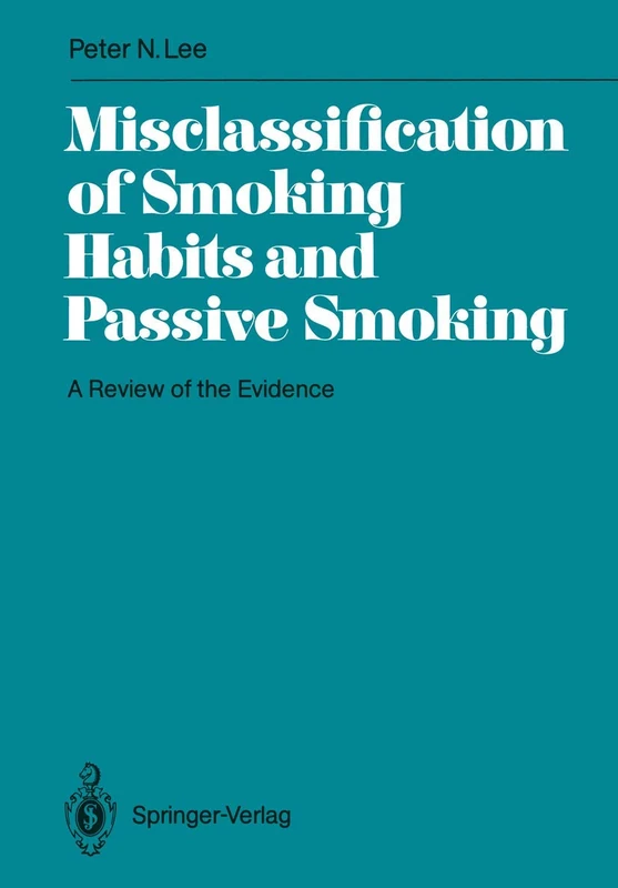 Misclassification of Smoking Habits and Passive Smoking: A Review of the Evidence (International Archives of Occupational and Environmental Health. Supplement)