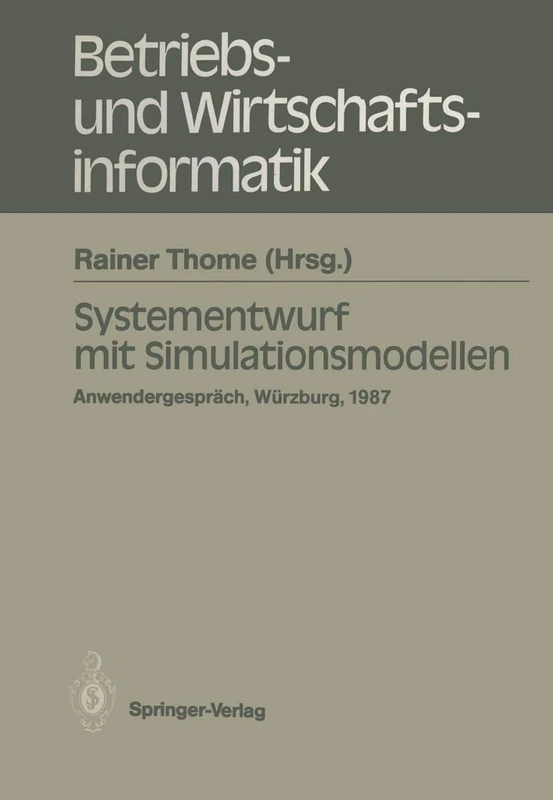 Systementwurf mit Simulationsmodellen: Anwendergespräch Universität Würzburg, 10.12.1987: 32 (Betriebs- und Wirtschaftsinformatik, 32)