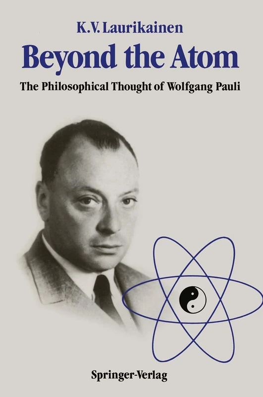 Beyond the Atom: The Philosophical Thought of Wolfgang Pauli