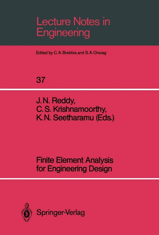 Finite Element Analysis for Engineering Design: 37 (Lecture Notes in Engineering, 37)