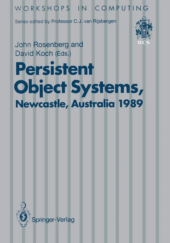 Persistent Object Systems: Proceedings of the Third International Workshop 10–13 January 1989, Newcastle, Australia (Workshops in Computing) - Image 1
