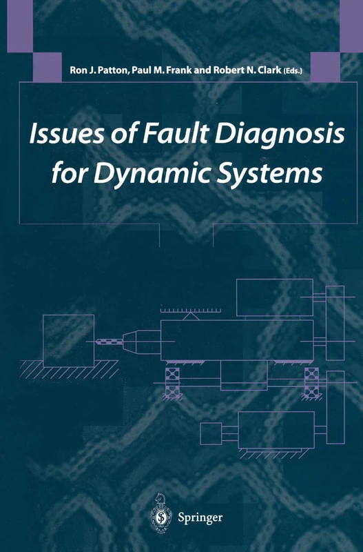 Issues of Fault Diagnosis for Dynamic Systems: With 160 Figures