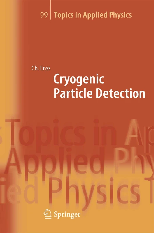 Cryogenic Particle Detection: 99 (Topics in Applied Physics, 99)