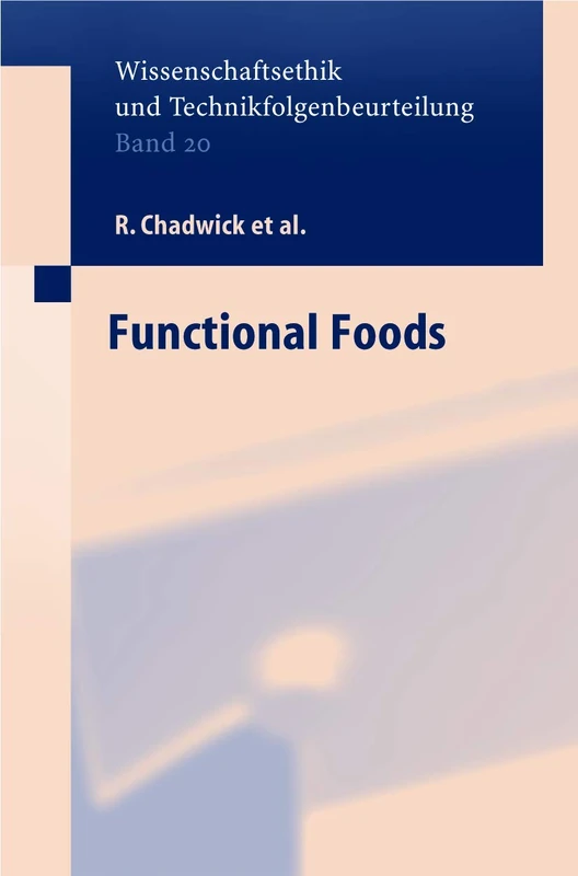 Functional Foods: 20 (Ethics of Science and Technology Assessment, 20)
