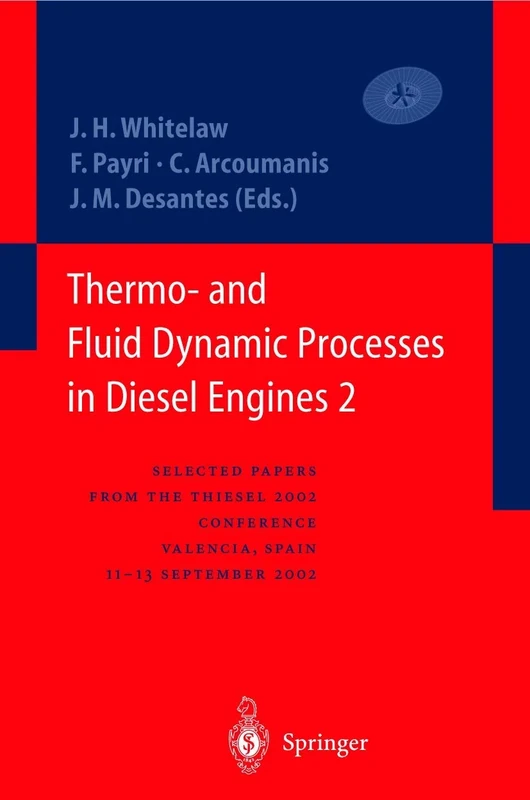 Thermo- and Fluid Dynamic Processes in Diesel Engines 2: Selected papers from the THIESEL 2002 Conference, Valencia, Spain, 11-13 September 2002 *
