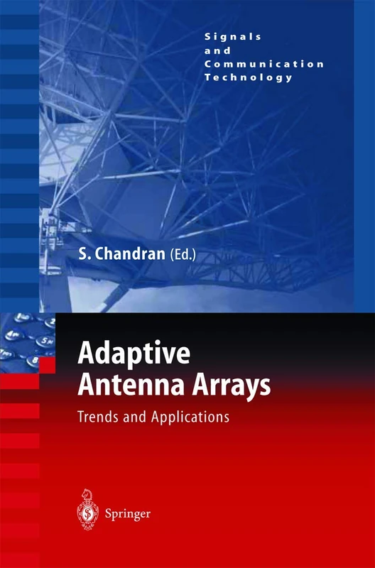 Adaptive Antenna Arrays: Trends and Applications (Signals and Communication Technology)