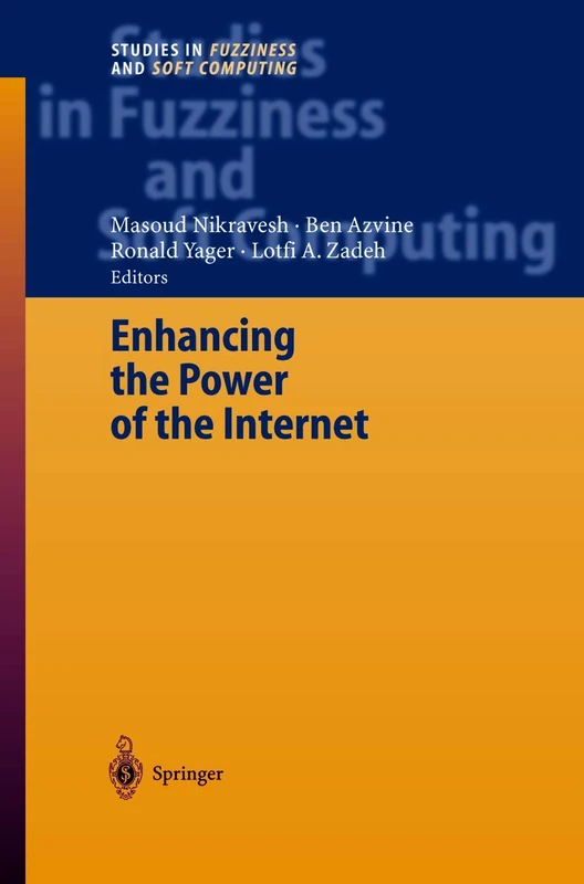 Enhancing the Power of the Internet: 139 (Studies in Fuzziness and Soft Computing, 139)