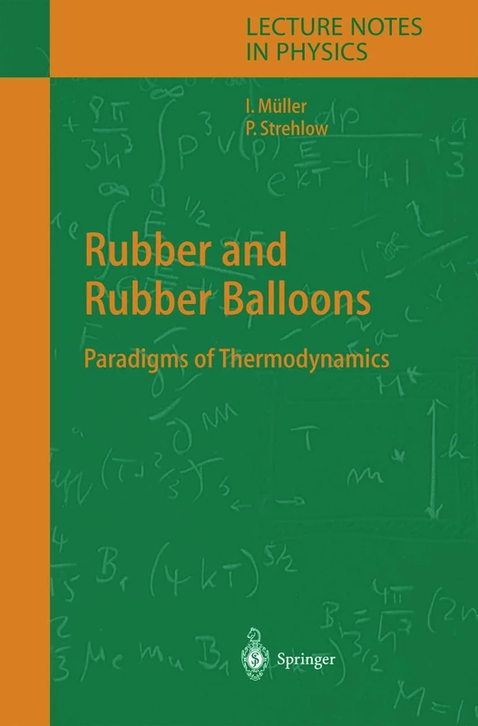 Rubber and Rubber Balloons: Paradigms of Thermodynamics: 637 (Lecture Notes in Physics, 637) - Image 1