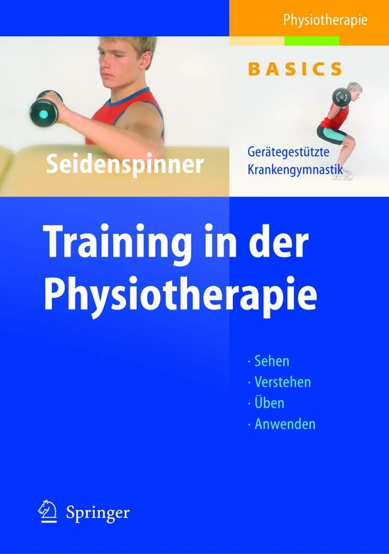 Training in der Physiotherapie: Gerätegestützte Krankengymnastik (Physiotherapie Basics)