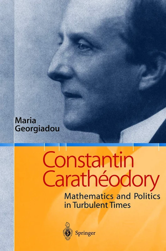 Constantin Carathéodory: Mathematics and Politics in Turbulent Times - Image 1