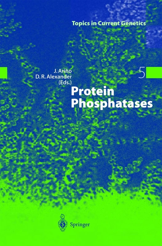 Protein Phosphatases: 5 (Topics in Current Genetics, 5)
