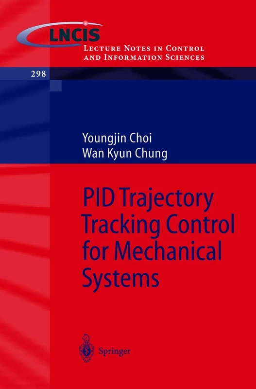 PID Trajectory Tracking Control for Mechanical Systems: 298 (Lecture Notes in Control and Information Sciences, 298)