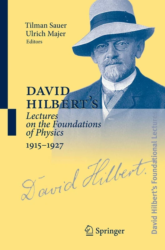 David Hilbert's Lectures on the Foundations of Physics 1915-1927: Relativity, Quantum Theory and Epistemology: 05 (David Hilbert's Lectures on the Foundations of Geometry, 189)