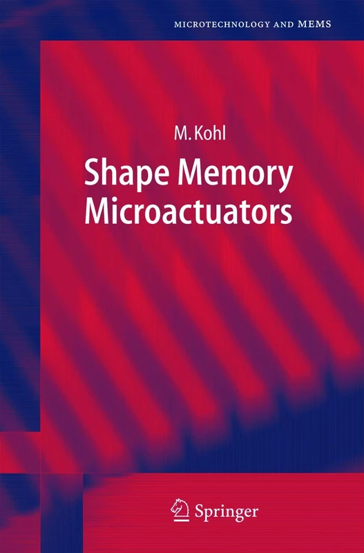 Springer - Shape Memory Microactuators (MEMS Technology)