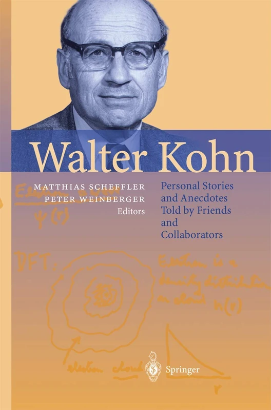 Walter Kohn: Personal Stories and Anecdotes Told by Friends and Collaborators - Image 1