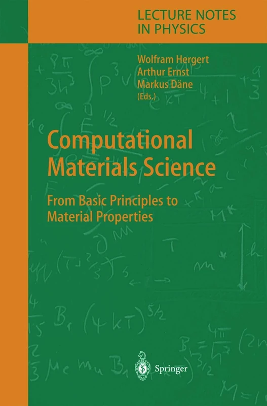 Computational Materials Science: From Basic Principles to Material Properties: 642 (Lecture Notes in Physics, 642)