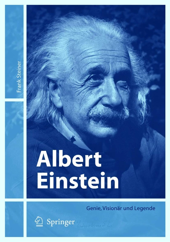 Albert Einstein: Genie, Visionär und Legende