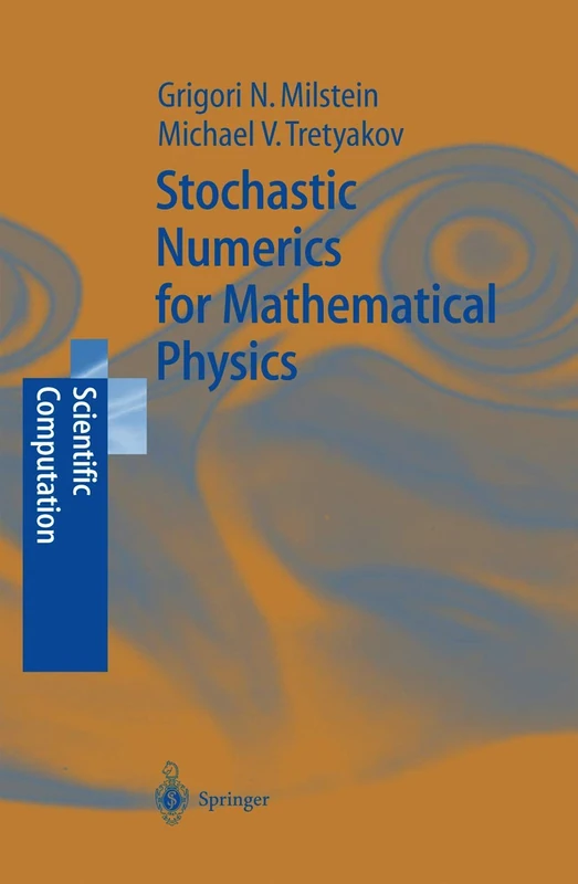 Stochastic Numerics for Mathematical Physics (Scientific Computation)