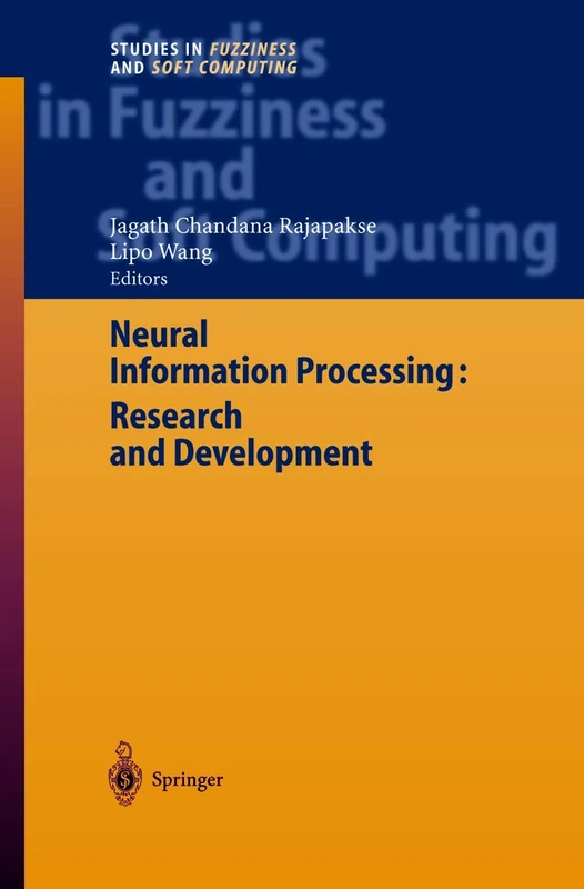 Neural Information Processing: Research and Development: 152 (Studies in Fuzziness and Soft Computing, 152)