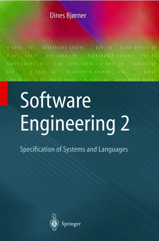 Software Engineering 2: Specification of Systems and Languages (Texts in Theoretical Computer Science. An EATCS Series)