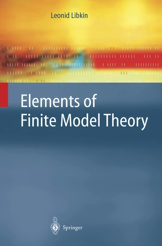 Elements of Finite Model Theory (Texts in Theoretical Computer Science. An EATCS Series)