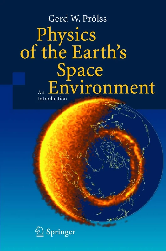 Physics of the Earth’s Space Environment: An Introduction